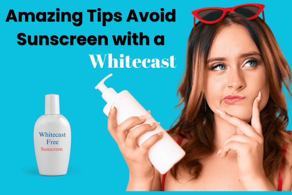 whitecast sunscreen